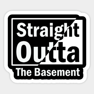 straight outta the basement Sticker